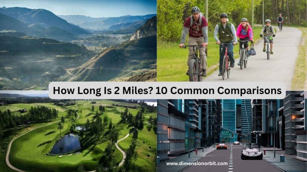 How Long Is 2 Miles? 10 Common Comparisons