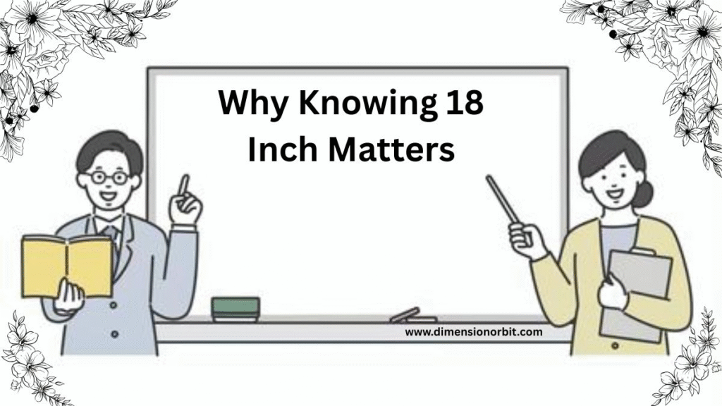 Why Knowing 18 Inch Matters