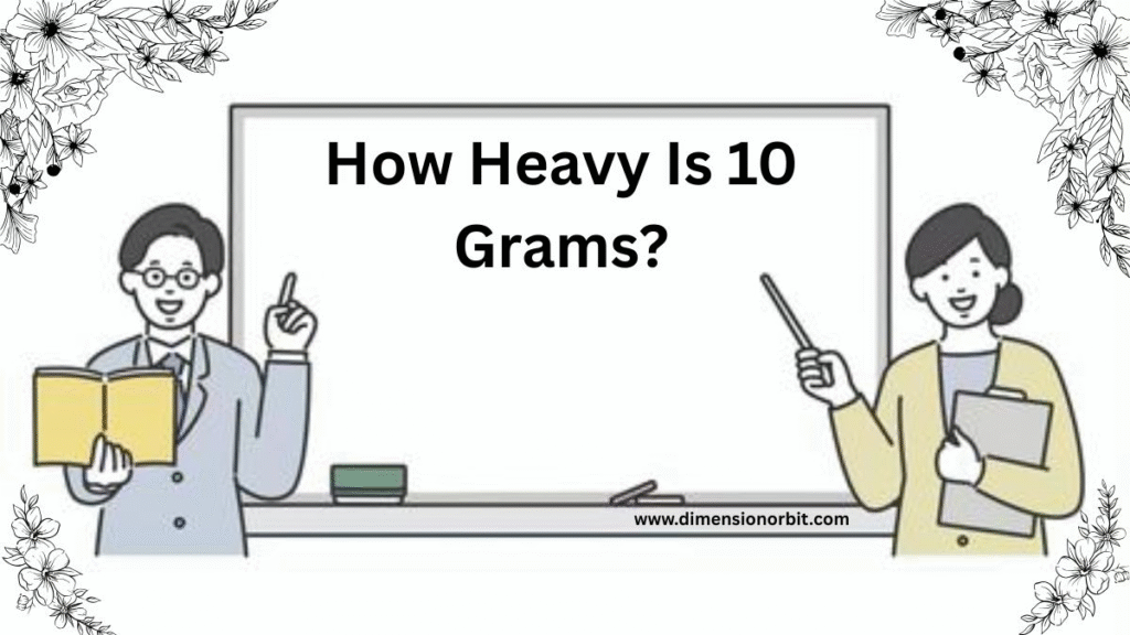 How Heavy Is 10 Grams?