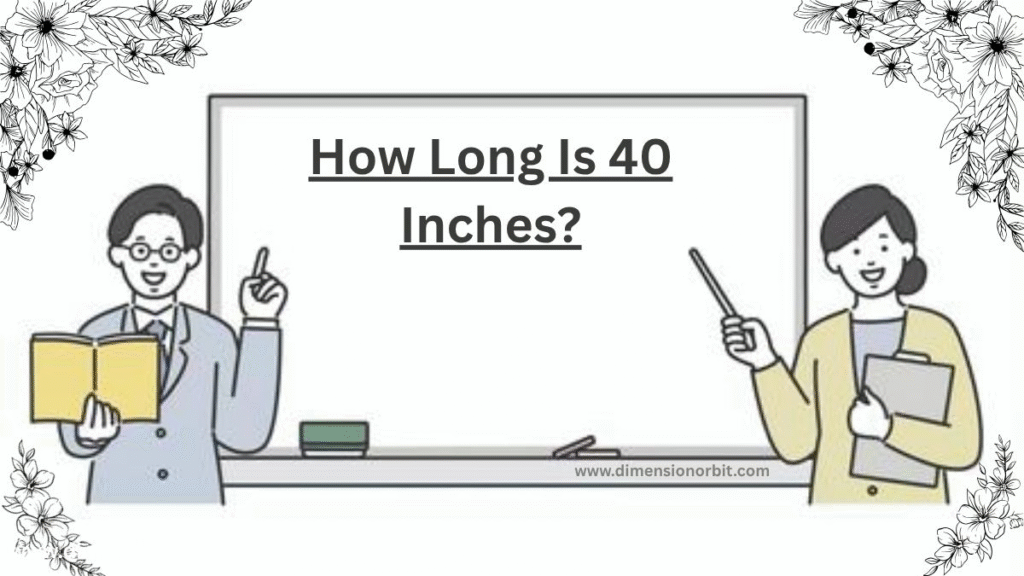How Long Is 40 Inches?