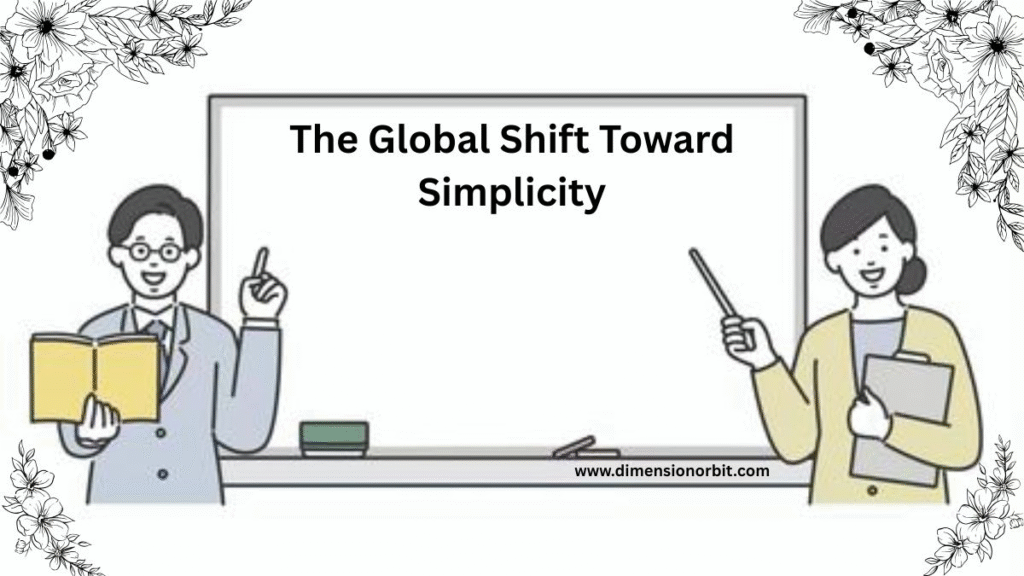 The Global Shift Toward Simplicity