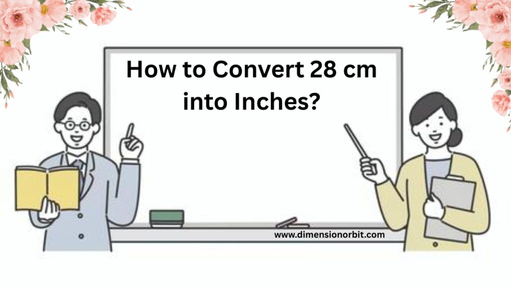 How to Convert 28 cm into Inches?