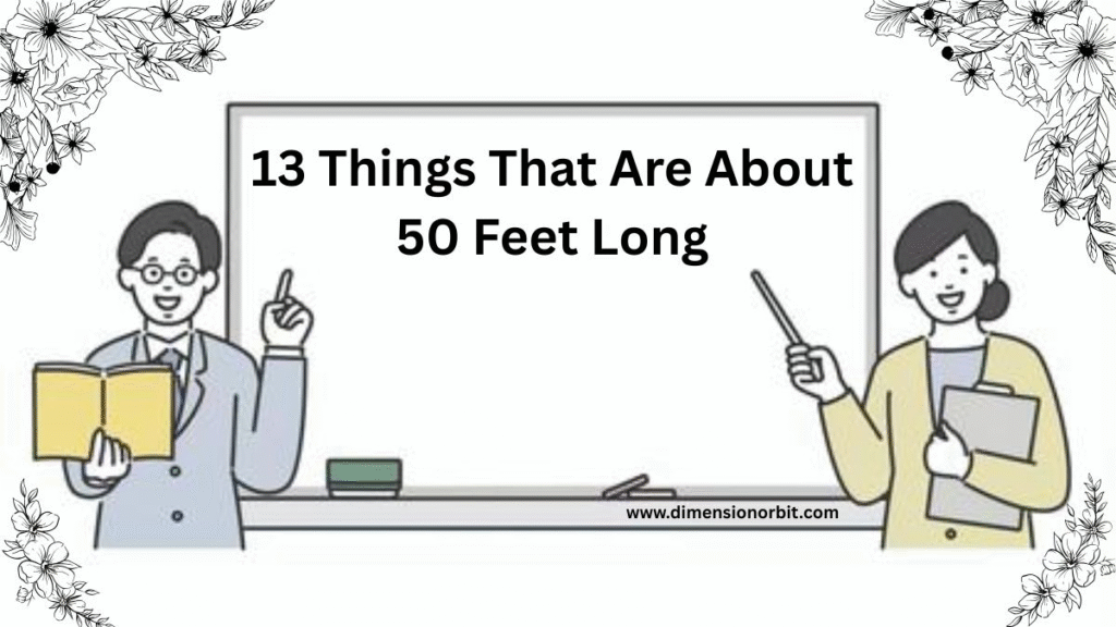13 Things That Are About 50 Feet Long