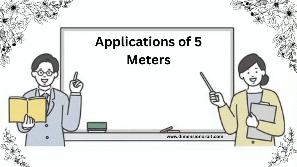 Applications of 5 Meters