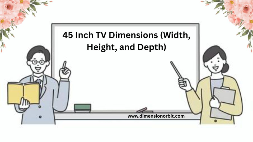 45 Inch TV Dimensions (Width, Height, and Depth)