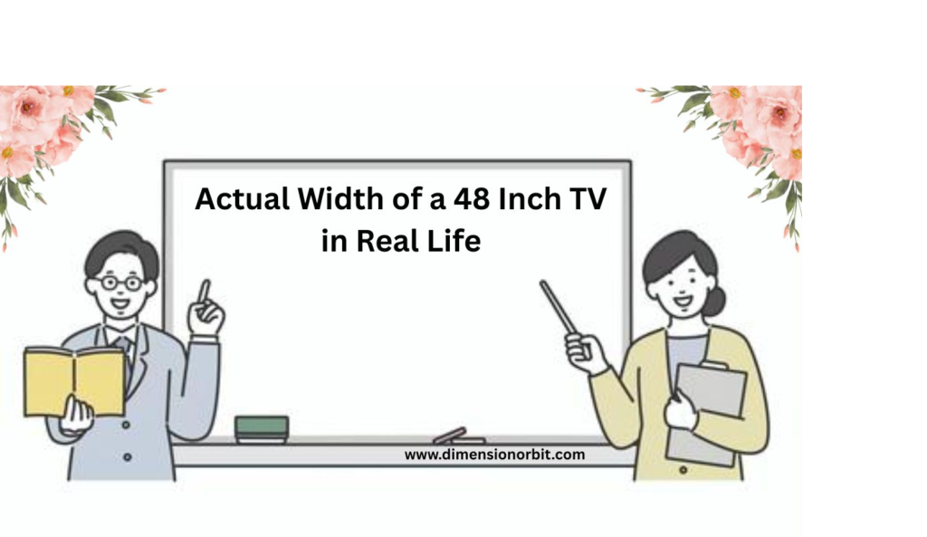Actual Width of a 48 Inch TV in Real Life