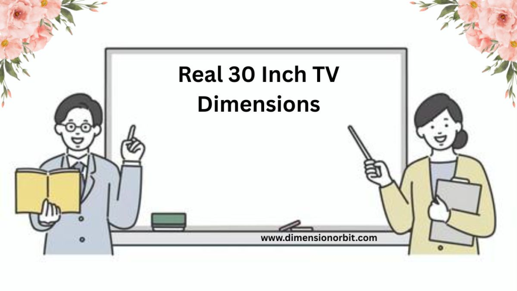 Real 30 Inch TV Dimensions