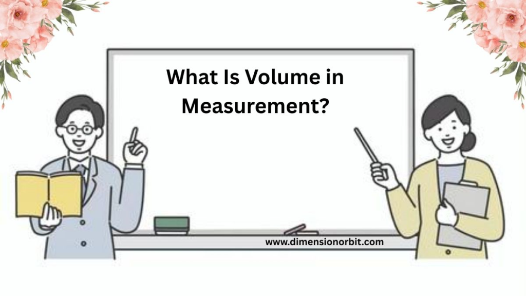 What Is Volume in Measurement?