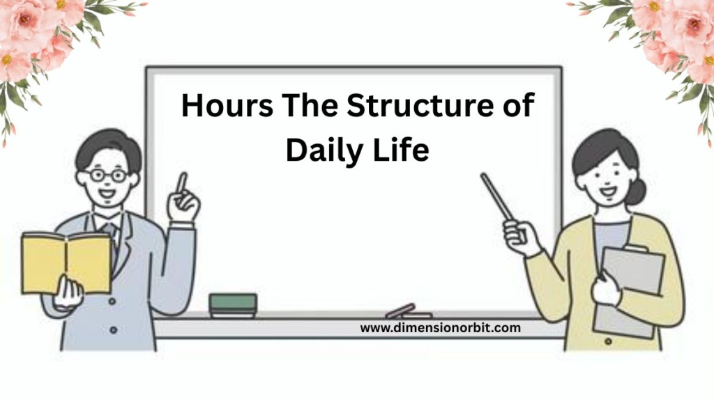 Hours The Structure of Daily Life