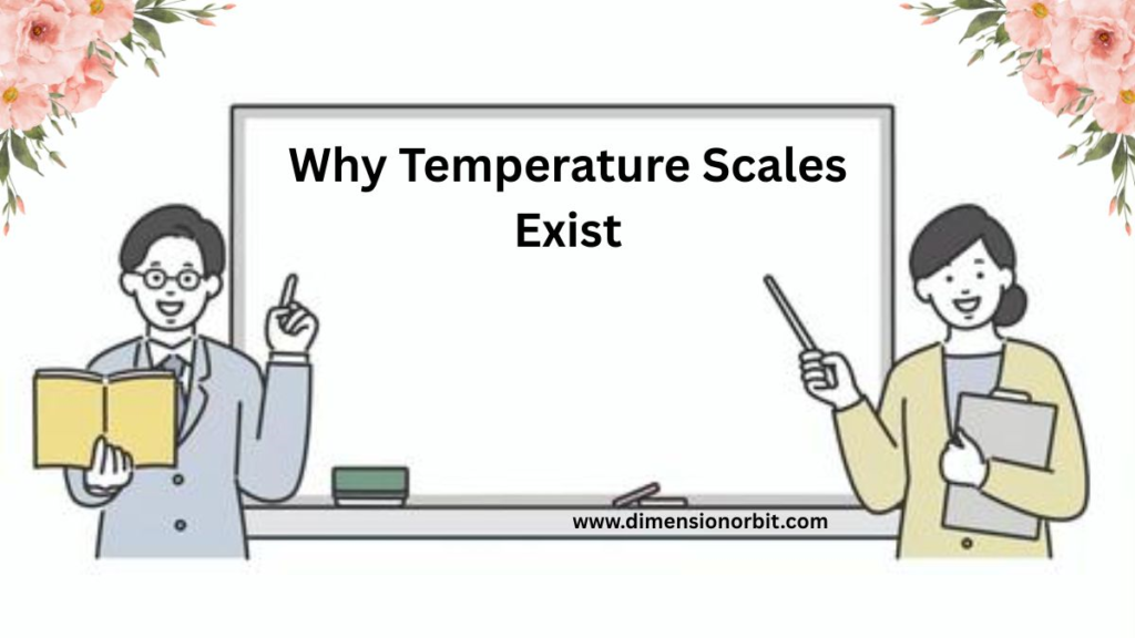 Why Temperature Scales Exist