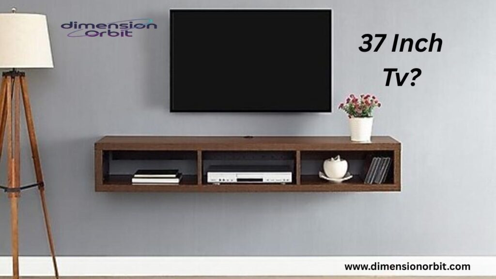 37 Inch TV Width and Height Explained