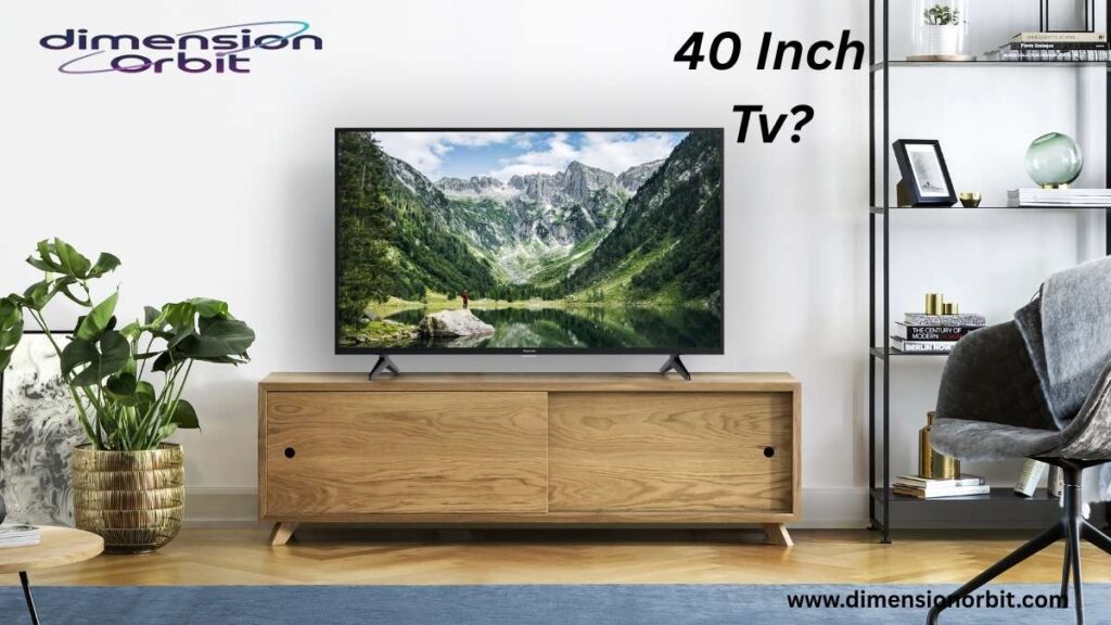 How Big Is a 40 Inches TV?