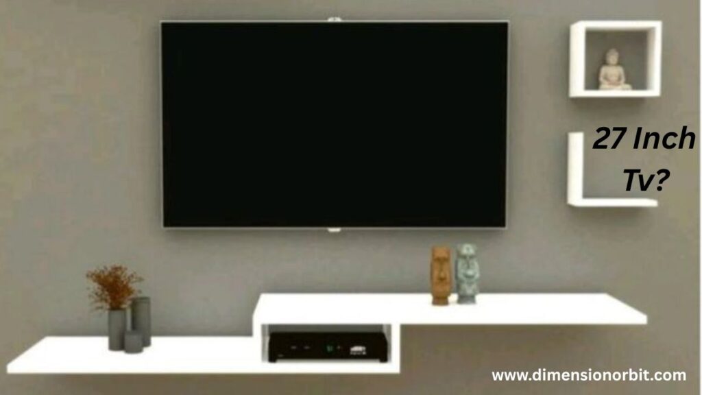 27 Inch TV Dimensions
